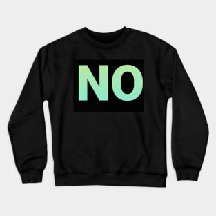 No Crewneck Sweatshirt